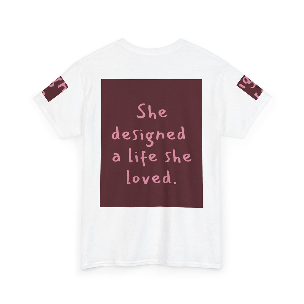She Designed a Life She Loved Tee