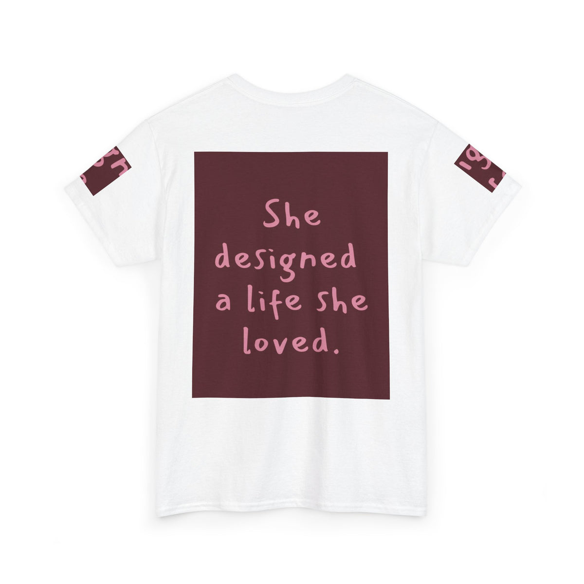 She Designed a Life She Loved Tee