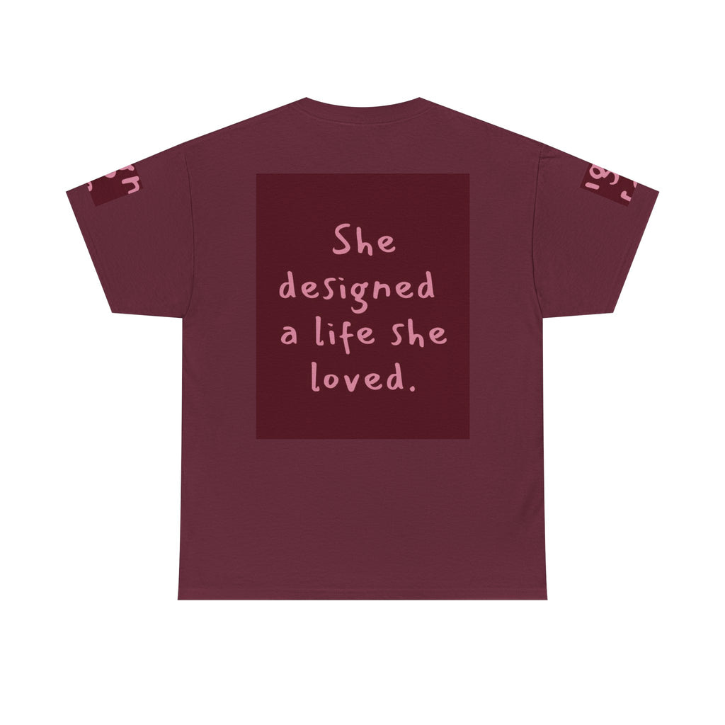 She Designed a Life She Loved Tee