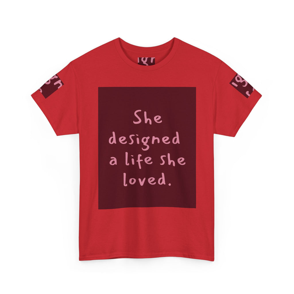 She Designed a Life She Loved Tee