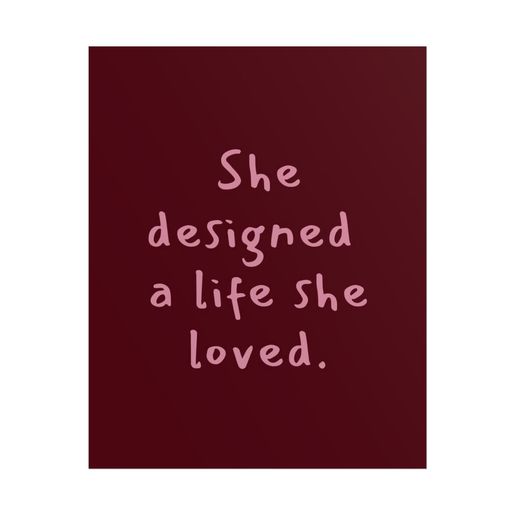 Motivational Poster – "She designed a life she loved." Rolled Wall Art