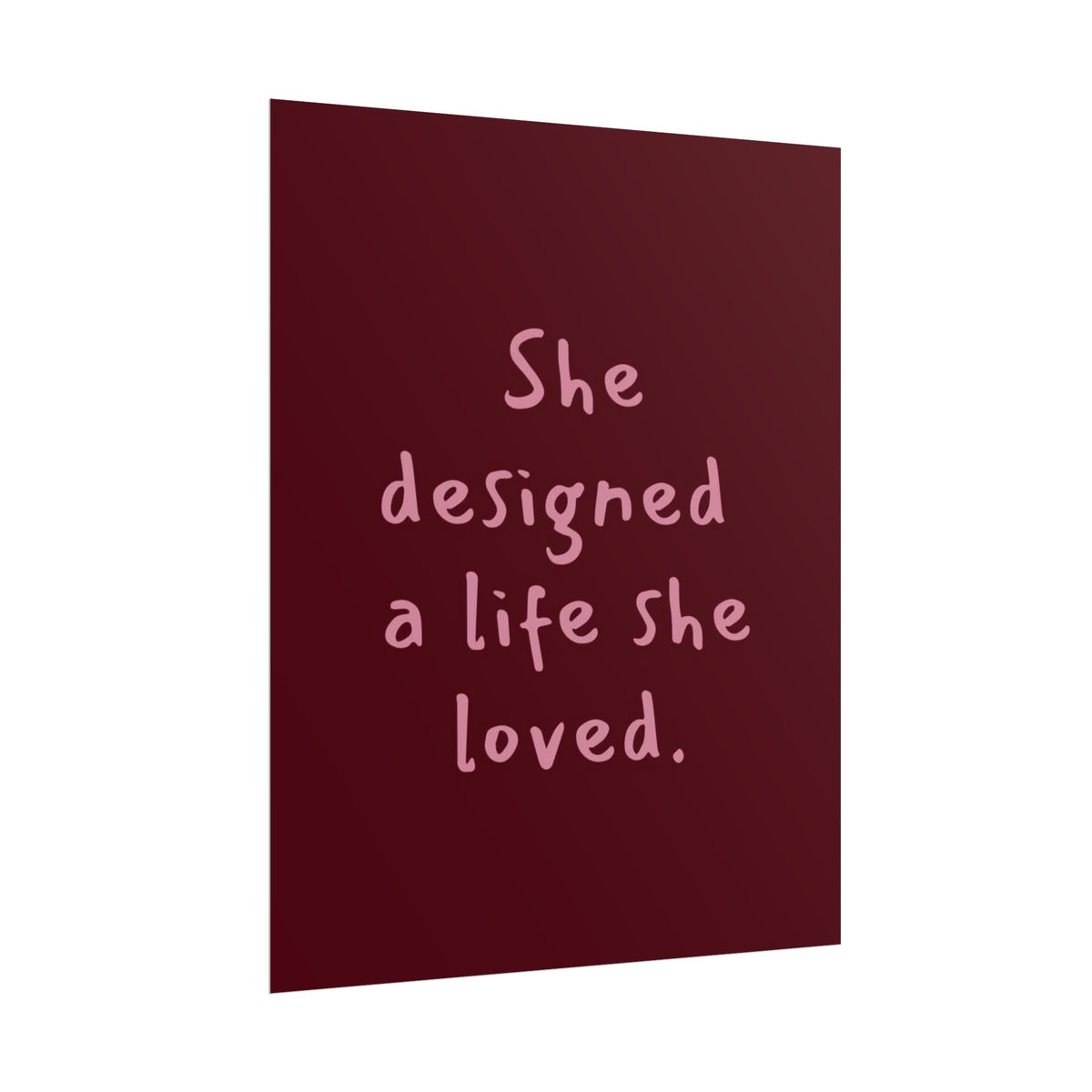 Motivational Poster – "She designed a life she loved." Rolled Wall Art