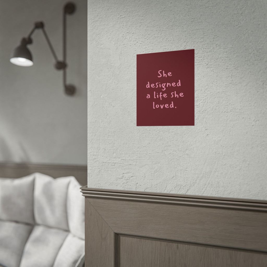Motivational Poster – "She designed a life she loved." Rolled Wall Art
