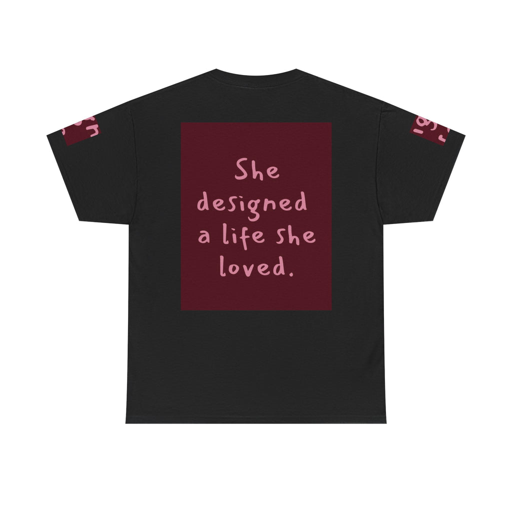 She Designed a Life She Loved Tee