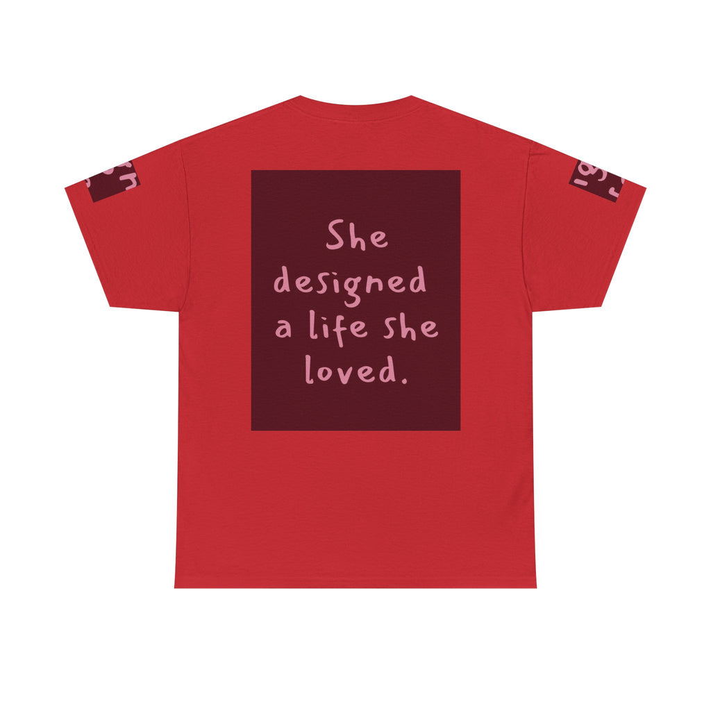 She Designed a Life She Loved Tee