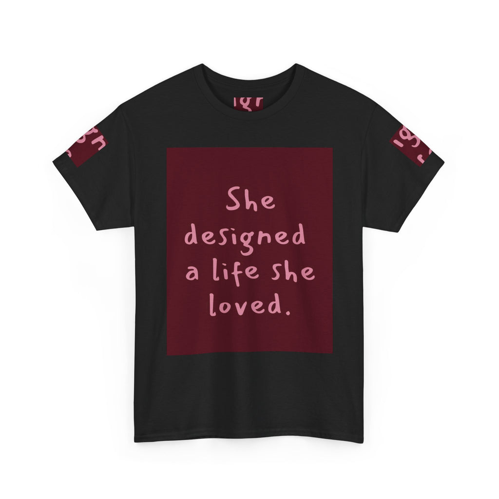 She Designed a Life She Loved Tee