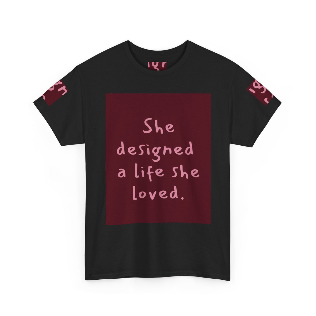 She Designed a Life She Loved Tee