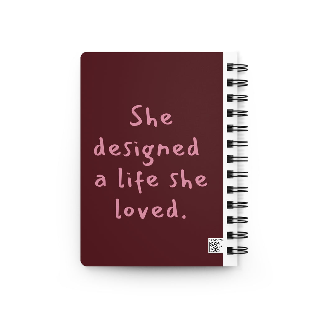 Spiral Bound Journal: She designed a life she loved