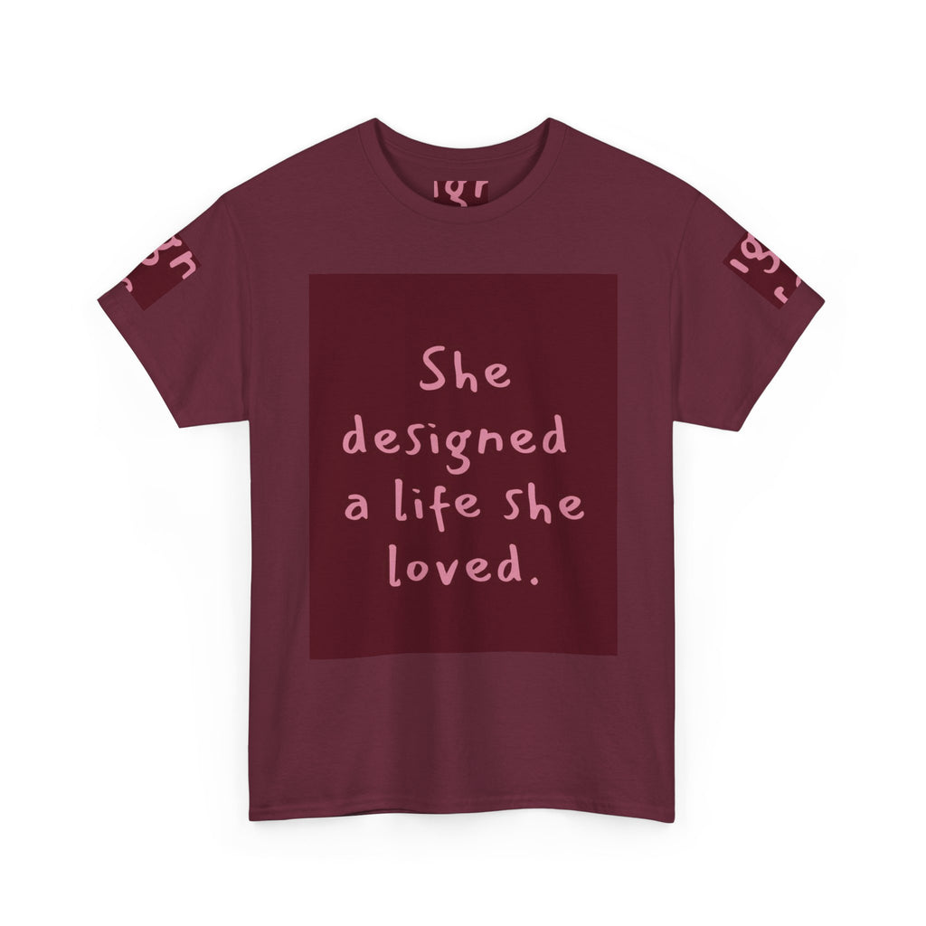 She Designed a Life She Loved Tee