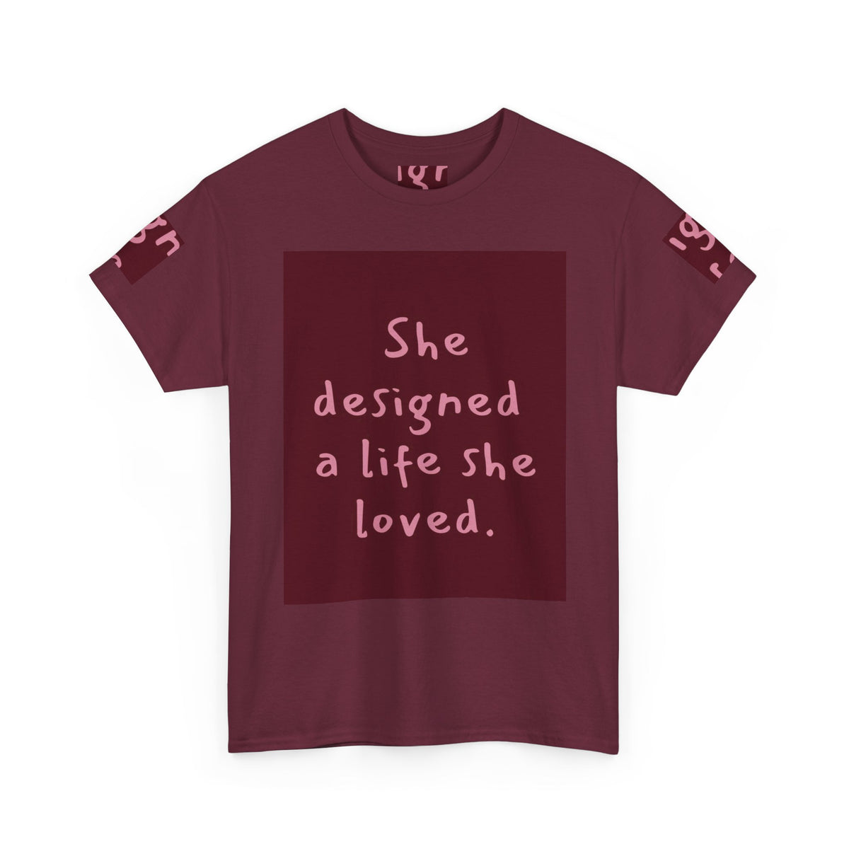 She Designed a Life She Loved Tee