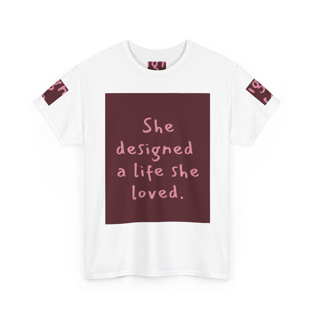 She Designed a Life She Loved Tee
