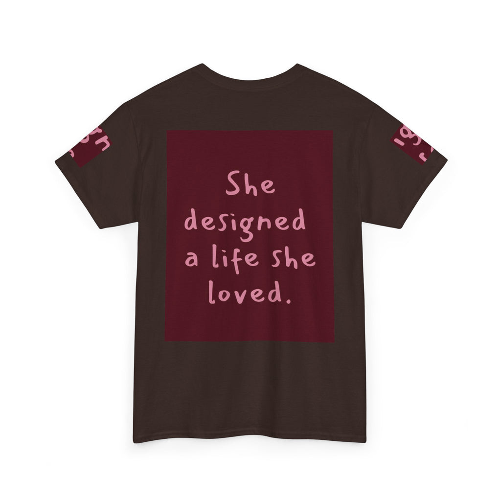 She Designed a Life She Loved Tee