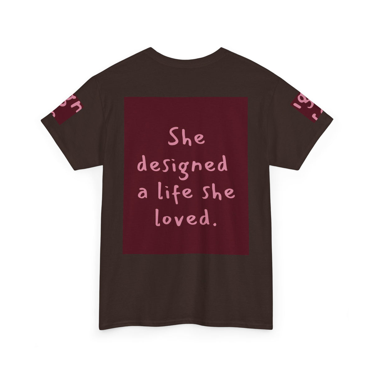 She Designed a Life She Loved Tee