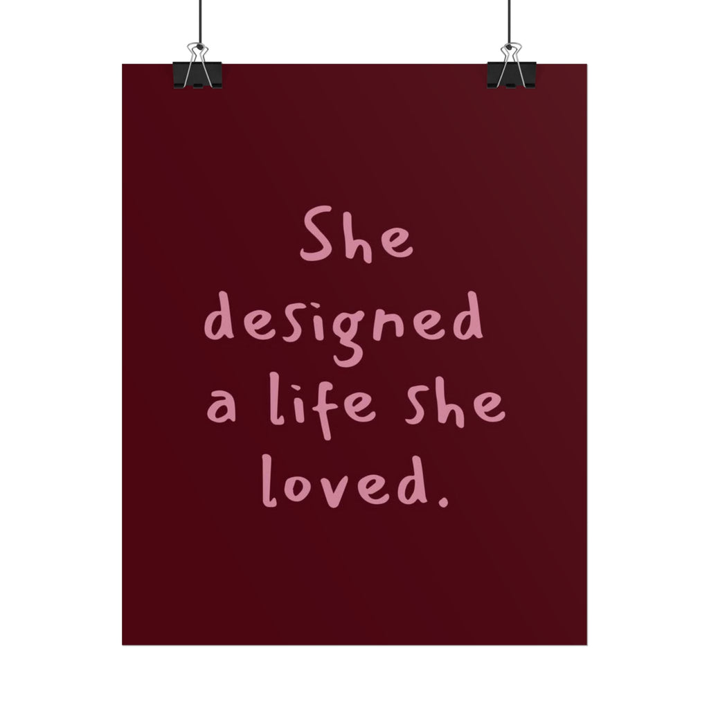 Motivational Poster – "She designed a life she loved." Rolled Wall Art