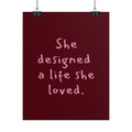 Motivational Poster – "She designed a life she loved." Rolled Wall Art