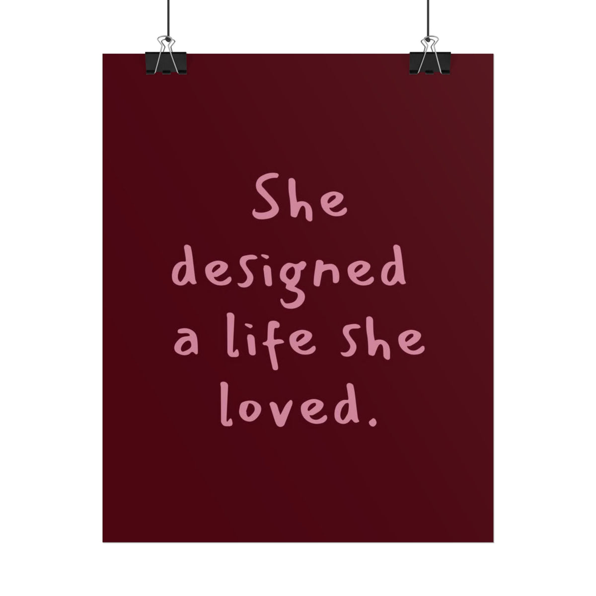 Motivational Poster – "She designed a life she loved." Rolled Wall Art