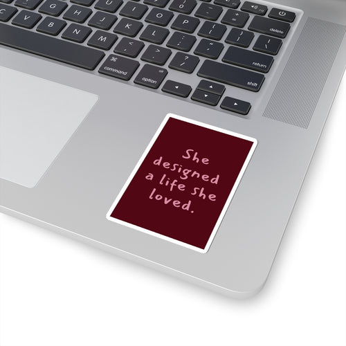 "She designed a life she loved" Sticker