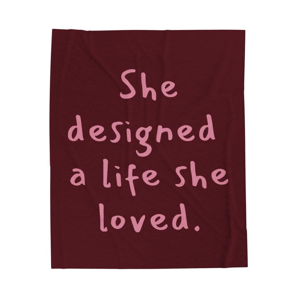 Inspirational Quote Velveteen Blanket — “She designed a life she loved.”