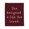 Inspirational Quote Velveteen Blanket — “She designed a life she loved.”