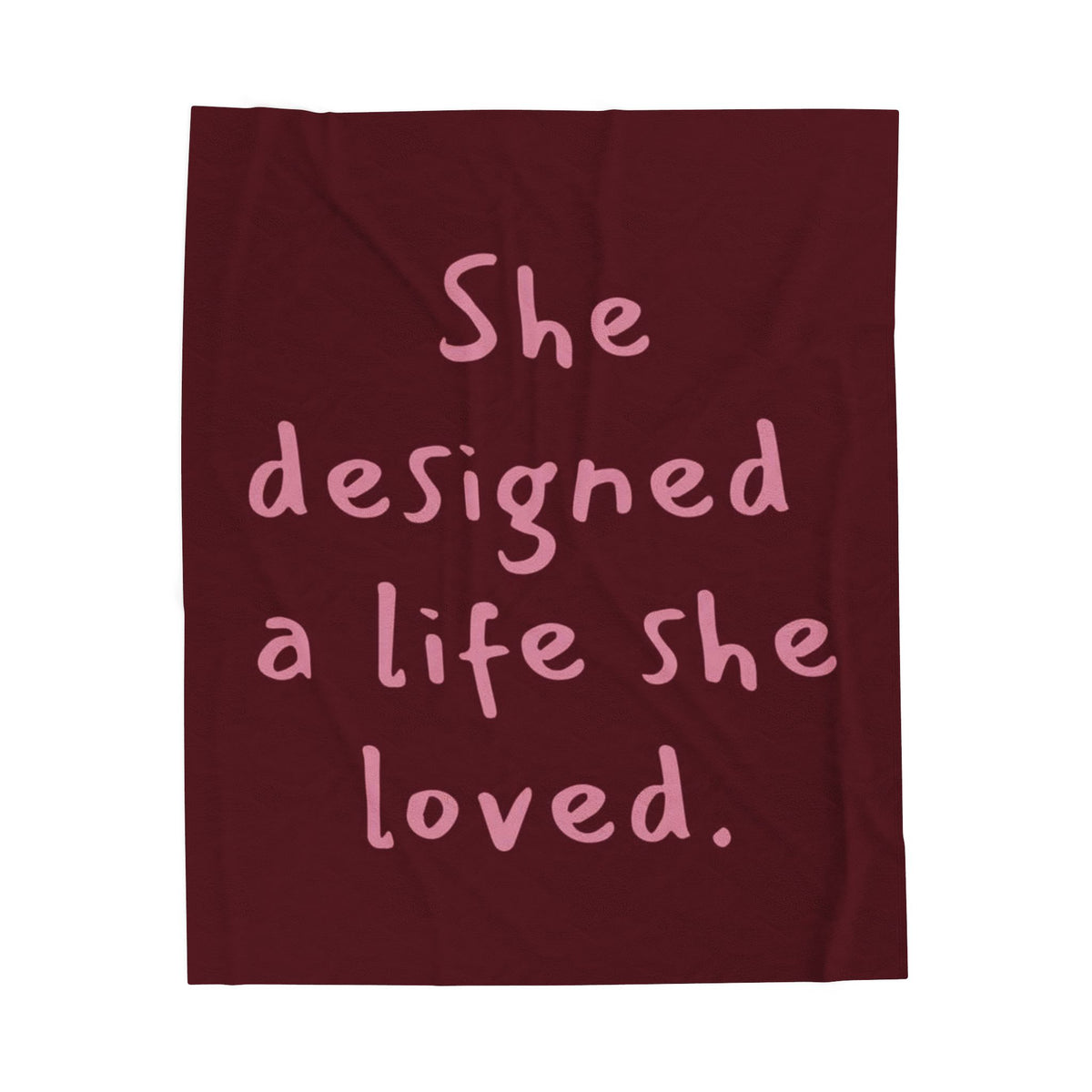 Inspirational Quote Velveteen Blanket — “She designed a life she loved.”