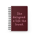 Spiral Bound Journal: She designed a life she loved